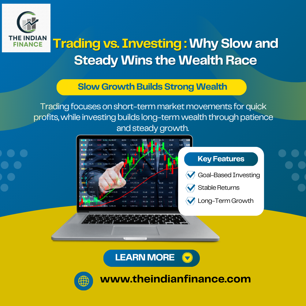 Trading vs Investing: Why Slow and Steady Wins the Wealth Race